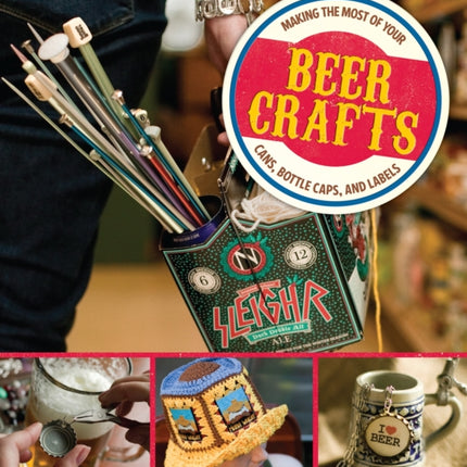 Beer Crafts Making the Most of Your Cans Bottle
