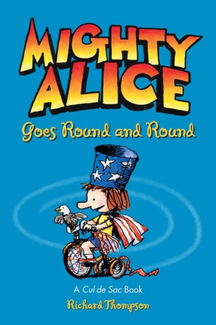 Mighty Alice Goes Round and Round A Cul de Sac Book Volume 6