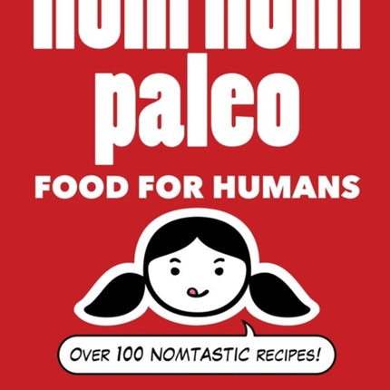 Nom Nom Paleo: Food for Humans