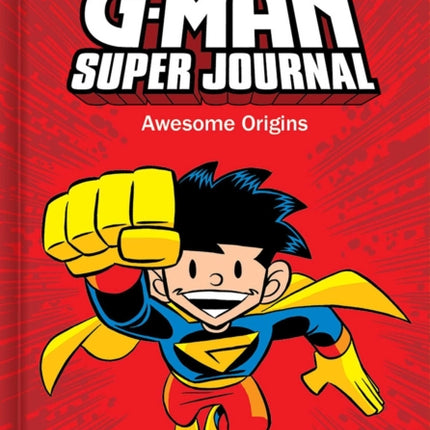 The G-Man Super Journal: Awesome Origins