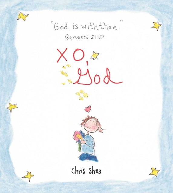 XO, God: Notes to Inspire, Comfort, Cheer, and Encourage You and Yours