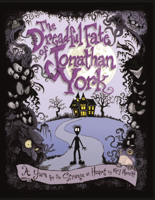 The Dreadful Fate of Jonathan York: A Yarn for the Strange at Heart