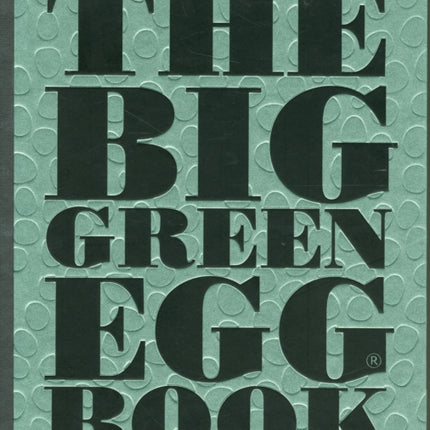 The Big Green Egg Book: Cooking on the Big Green Egg