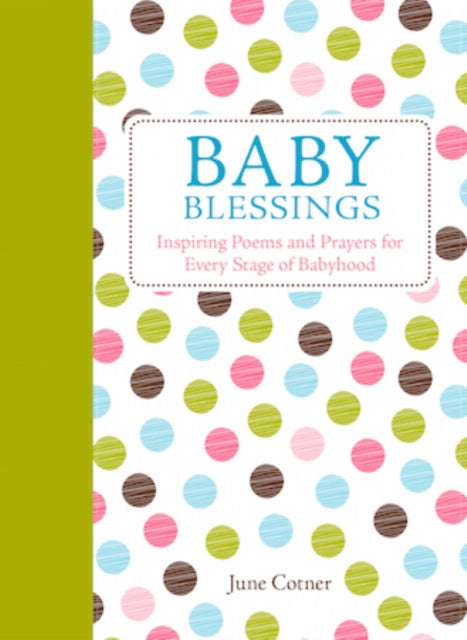 Baby Blessings Inspiring Poems and Prayers for Every Stage of Babyhood