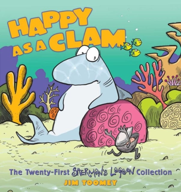 Happy as a Clam The TwentyFirst Shermans Lagoon Collection Volume 21