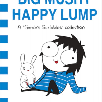 Big Mushy Happy Lump: A Sarah's Scribbles Collection