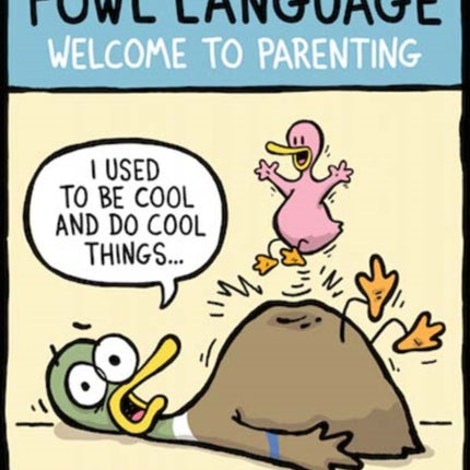 Fowl Language: Welcome to Parenting