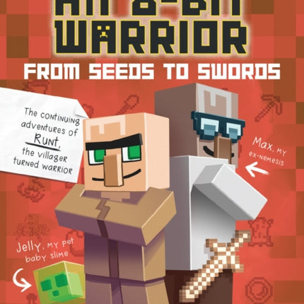 Diary of an 8-Bit Warrior: From Seeds to Swords: An Unofficial Minecraft Adventure