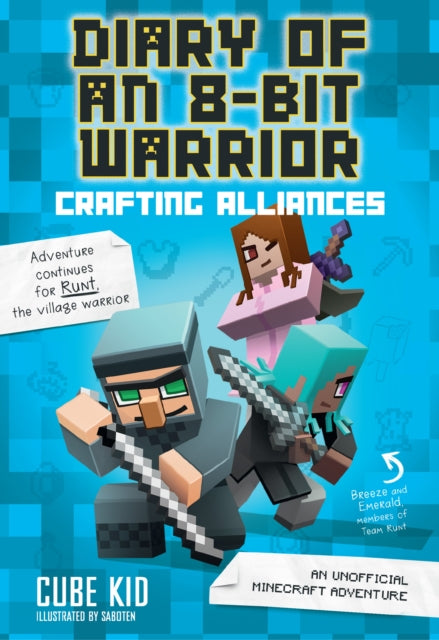 Diary of an 8-Bit Warrior: Crafting Alliances: An Unofficial Minecraft Adventure