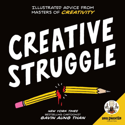 Zen Pencils--Creative Struggle: Illustrated Advice from Masters of Creativity