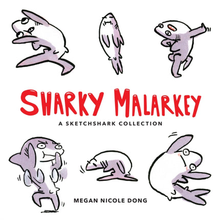 Sharky Malarkey A Sketchshark Collection