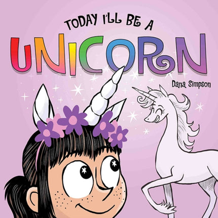 Today Ill Be a Unicorn Phoebe and Her Unicorn