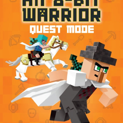 Diary of an 8-Bit Warrior: Quest Mode: An Unofficial Minecraft Adventure