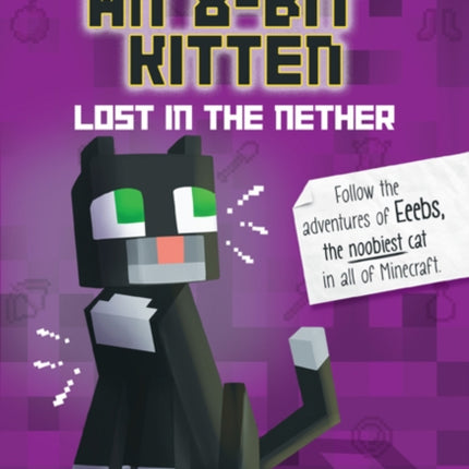 Tales of an 8-Bit Kitten: Lost in the Nether: An Unofficial Minecraft Adventure