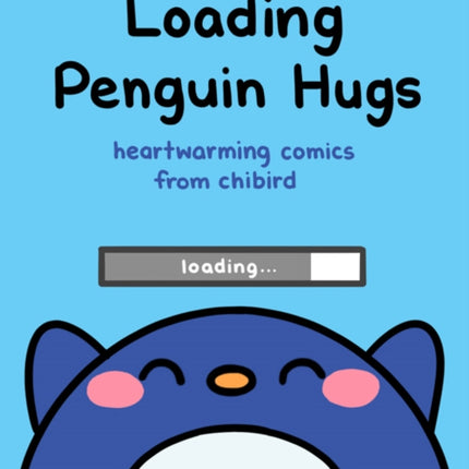 Loading Penguin Hugs: Heartwarming Comics from Chibird