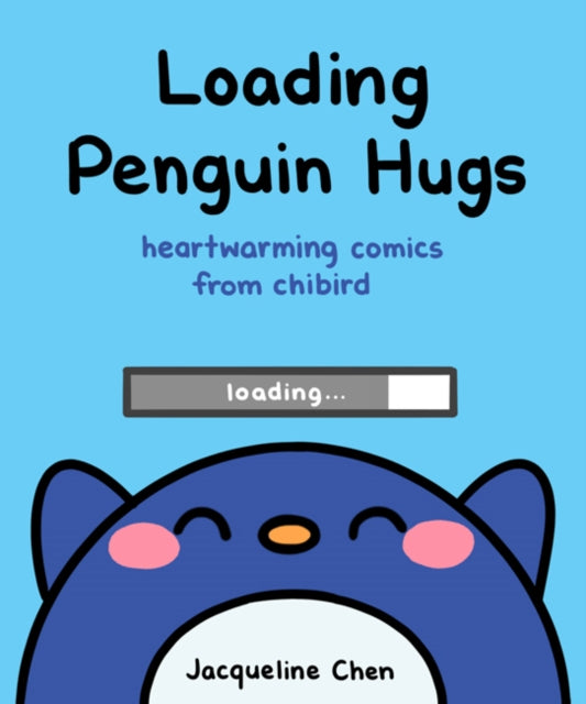 Loading Penguin Hugs: Heartwarming Comics from Chibird