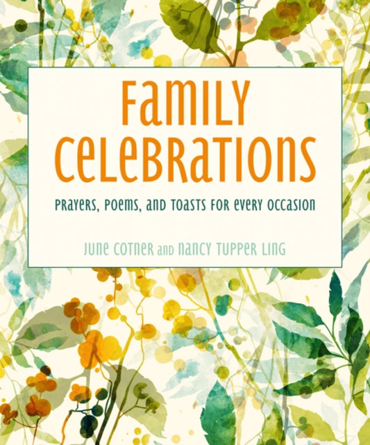 Family Celebrations: Poems, Toasts, and Traditions for Every Occasion