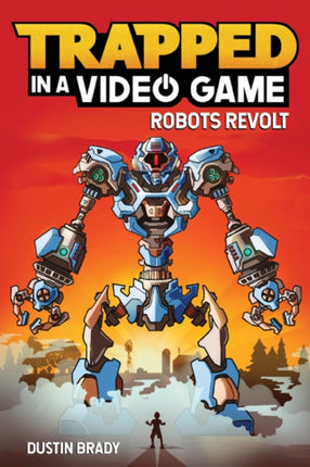 Trapped in a Video Game: Robots Revolt