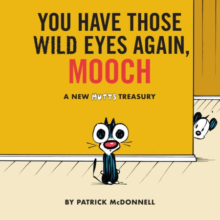 You Have Those Wild Eyes Again Mooch