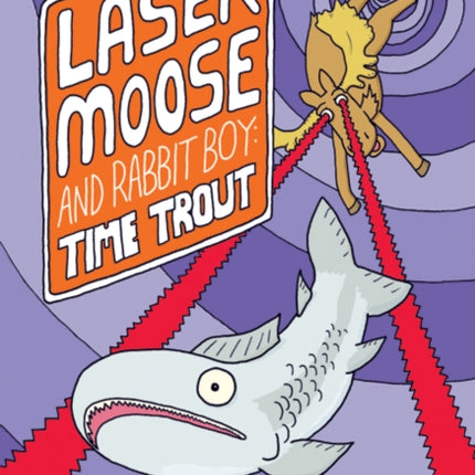 Laser Moose and Rabbit Boy: Time Trout