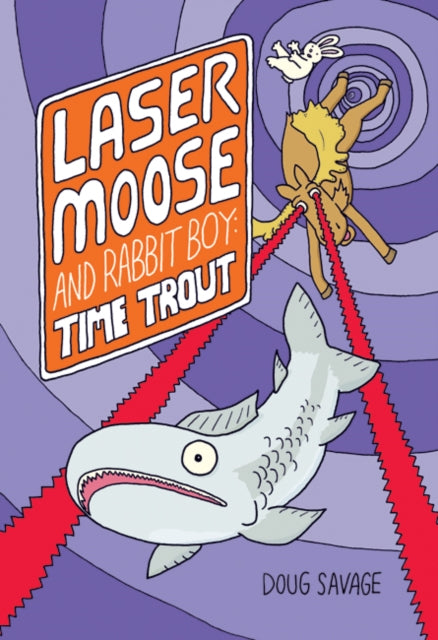 Laser Moose and Rabbit Boy: Time Trout