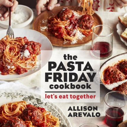 The Pasta Friday Cookbook Lets Eat Together