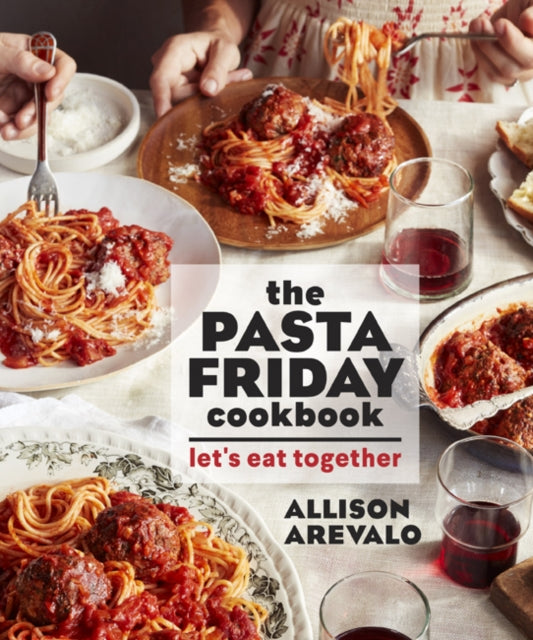 The Pasta Friday Cookbook Lets Eat Together