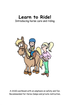 Learn to Ride Introducing horse care and riding