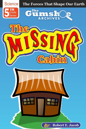 The Gumshoe Archives, Case# 5-1-5109: The Case of the Missing Cabin