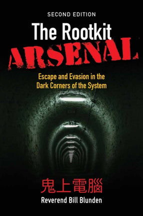 The Rootkit Arsenal Escape and Evasion in the D  Escape and Evasion in the Dark Corners of the System