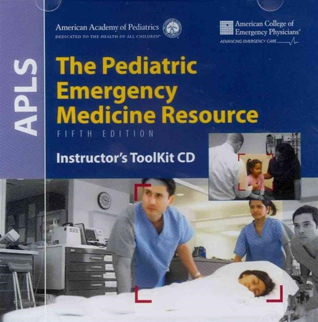 APLS: The Pediatric Emergency Medicine Resource Instructor's Toolkit CD-ROM