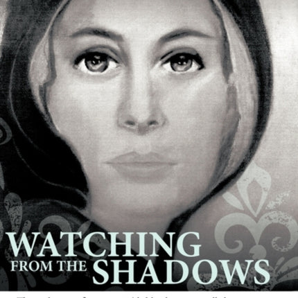 Watching from the Shadows Through eyes of passion 24 biblical women tell their stories