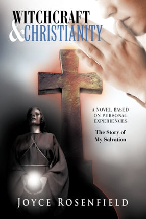 Witchcraft  Christianity The Story of My Salvation
