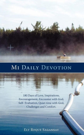 Mi Daily Devotion 180 Days of Love Inspirations Encouragement Encounter with God Self Evaluation Quiet time with God Challenges and Comfort  Evaluation Quiet Time with God Challenges a