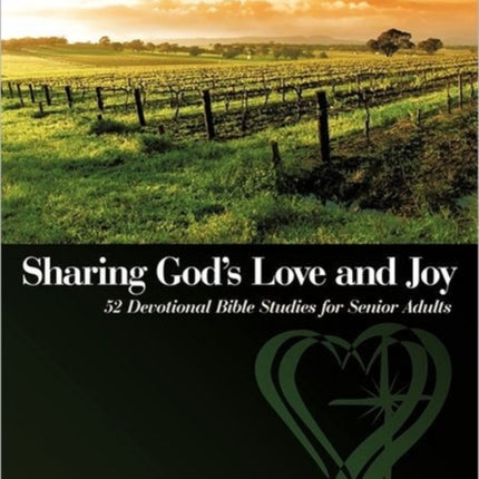 Sharing Gods Love and Joy 52 Devotional Bible Studies for Senior Adults