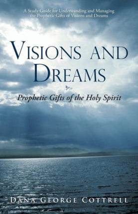 Visions and Dreams Prophetic Gifts of the Holy Spirit