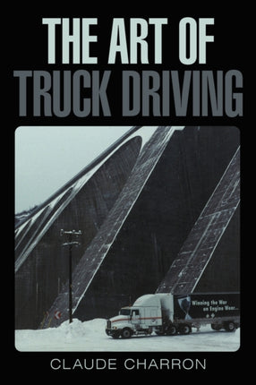 The Art Of Truck Driving