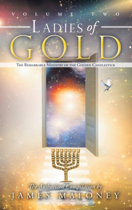 Volume Two Ladies of Gold The Remarkable Ministry of the Golden Candlestick 2