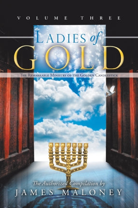 Ladies of Gold Volume Three The Remarkable Ministry of the Golden Candlestick 3
