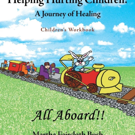 Helping Hurting Children A Journey of Healing Childrens Workbook