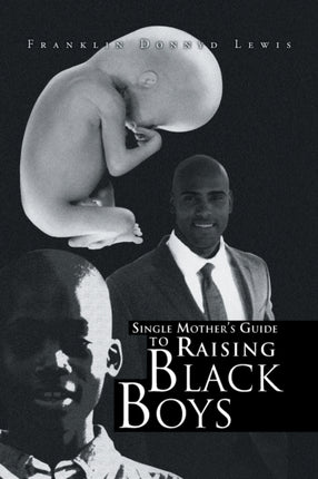 Single Mothers Guide to Raising Black Boys