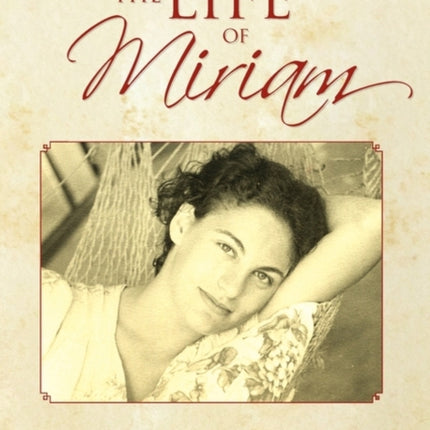 The Life of Miriam