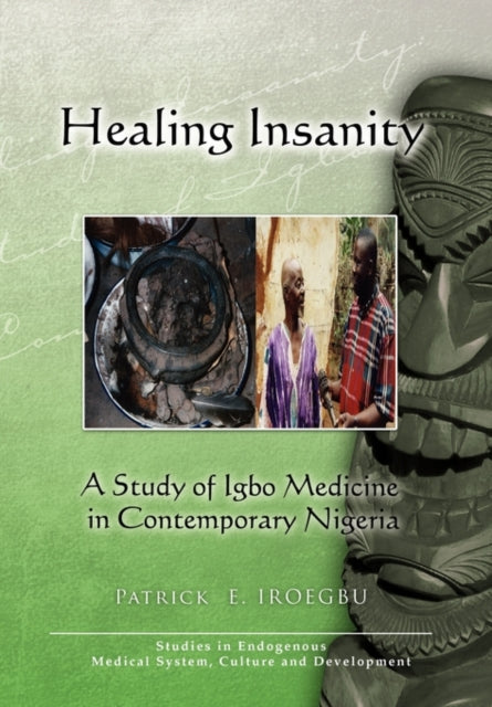 Healing Insanity A Study of Igbo Medicine in Contemporary Nigeria