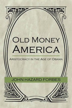 Old Money America Aristocracy in the Age of Obama