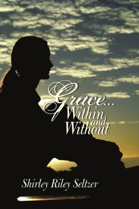 Grace    Within and Without A Novel