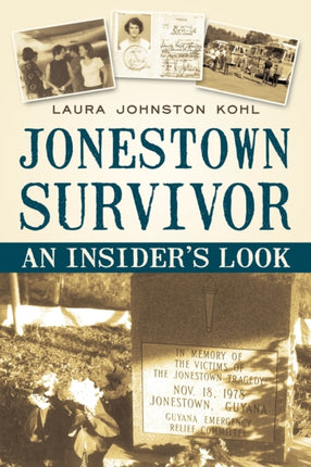 Jonestown Survivor An Insiders Look