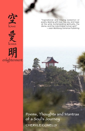 Love Loss and Enlightenment Poems Thoughts and Mantra of a Souls Journey