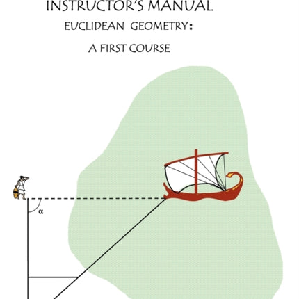 Instructors Manual to Euclidean Geometry A First Course