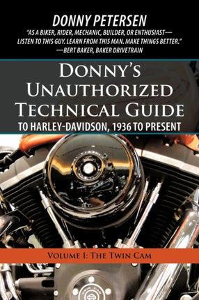 Donnys Unauthorized Technical Guide to HarleyDavidson 1936 to Present