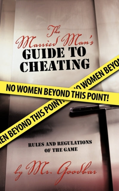 The Married Mans Guide to Cheating Rules and Regulations of the Game